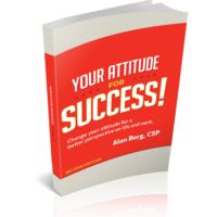 Your Attitude for Success - Alan Berg CSP