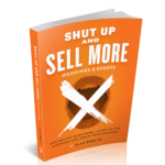 Shut Up and Sell More Weddings & Events Original Edition