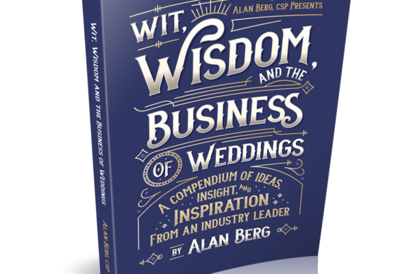 Wit, Wisdom and the Business of Weddings - Alan Berg CSP
