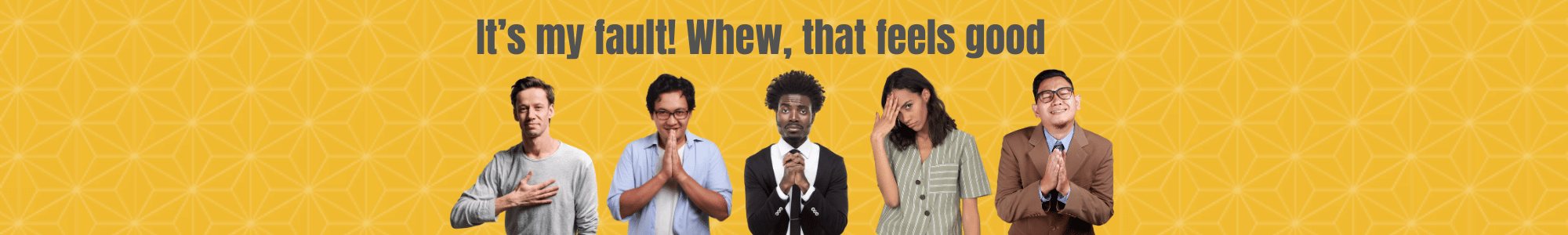 It’s my fault! Whew, that feels good - Alan Berg CSP