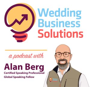 Wedding Business Solutions Podcast with Alan Berg CSP