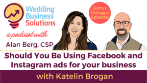 Wedding Business Solutions Podcast with Alan Berg CSP - Bonus Episode with Katelin Brogan