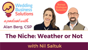 Wedding Business Solutions Podcast The Niche Series - Nil Saltuk - Weather or Not