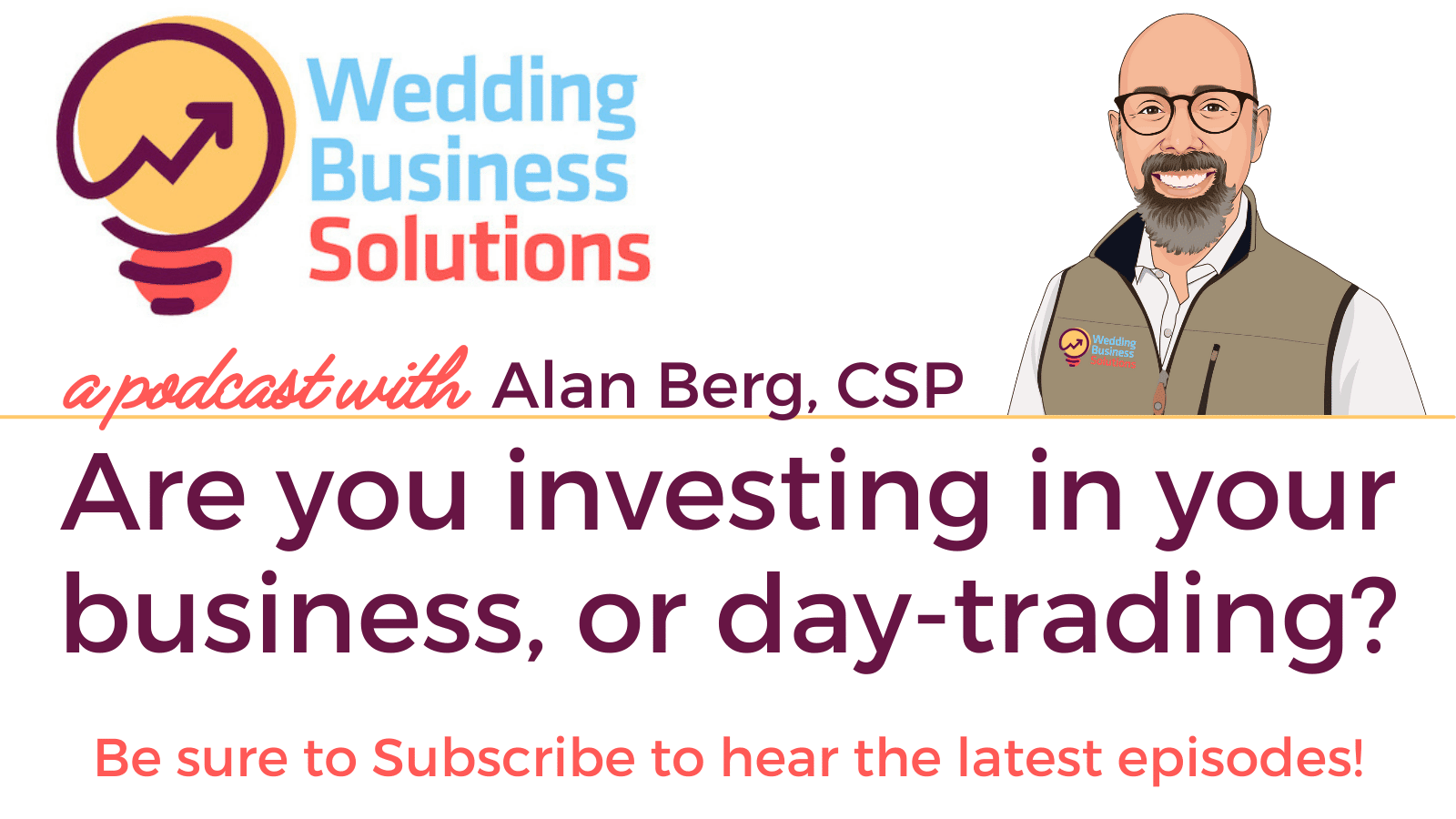 Are you investing in your business, or day-trading – Podcast Transcript