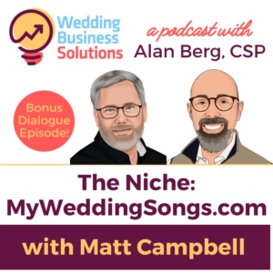 Bonus Episode with Matt Campbell - Wedding Business Solutions Podcast with Alan Berg CSP
