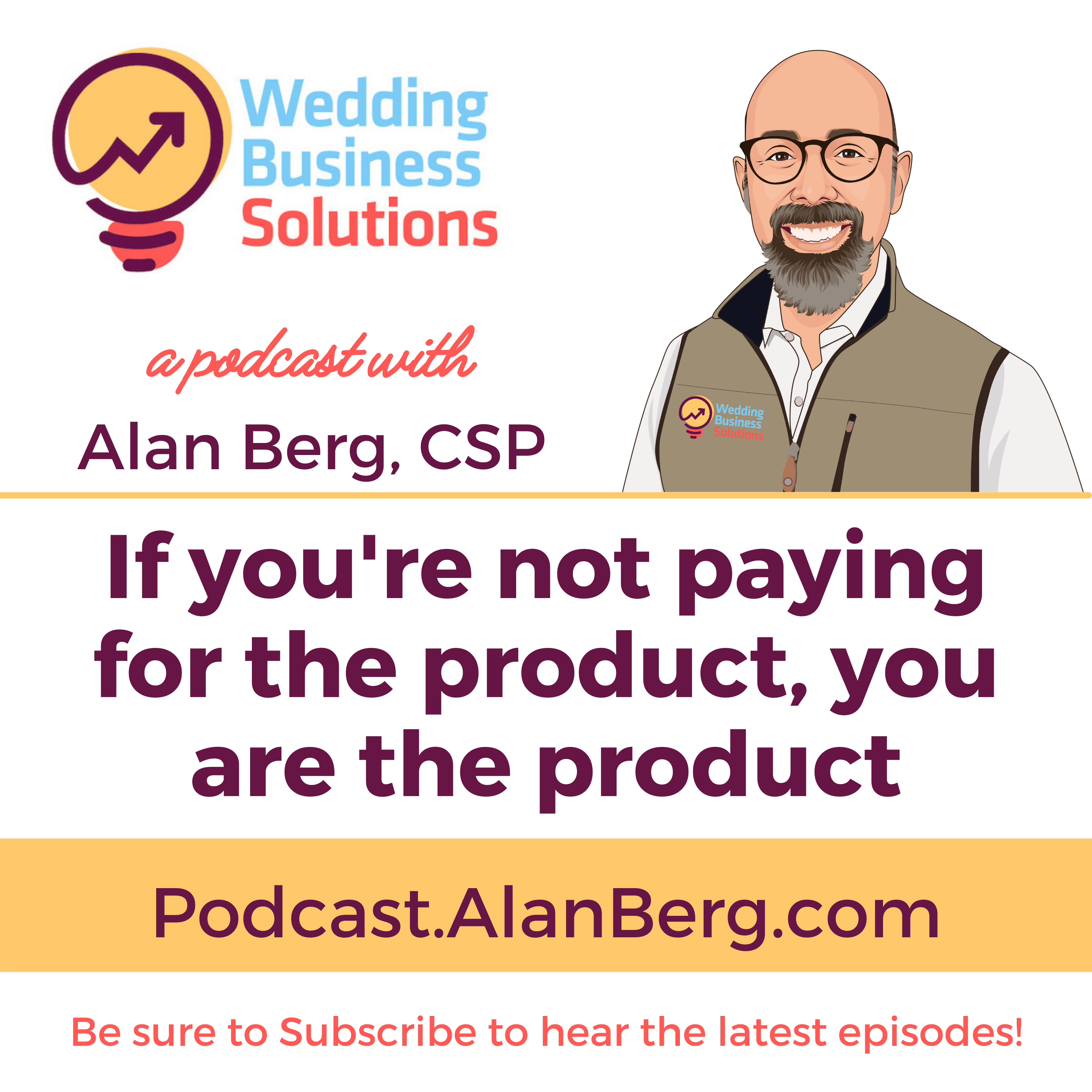 If you’re not paying for the product, you are the product – Podcast Transcript