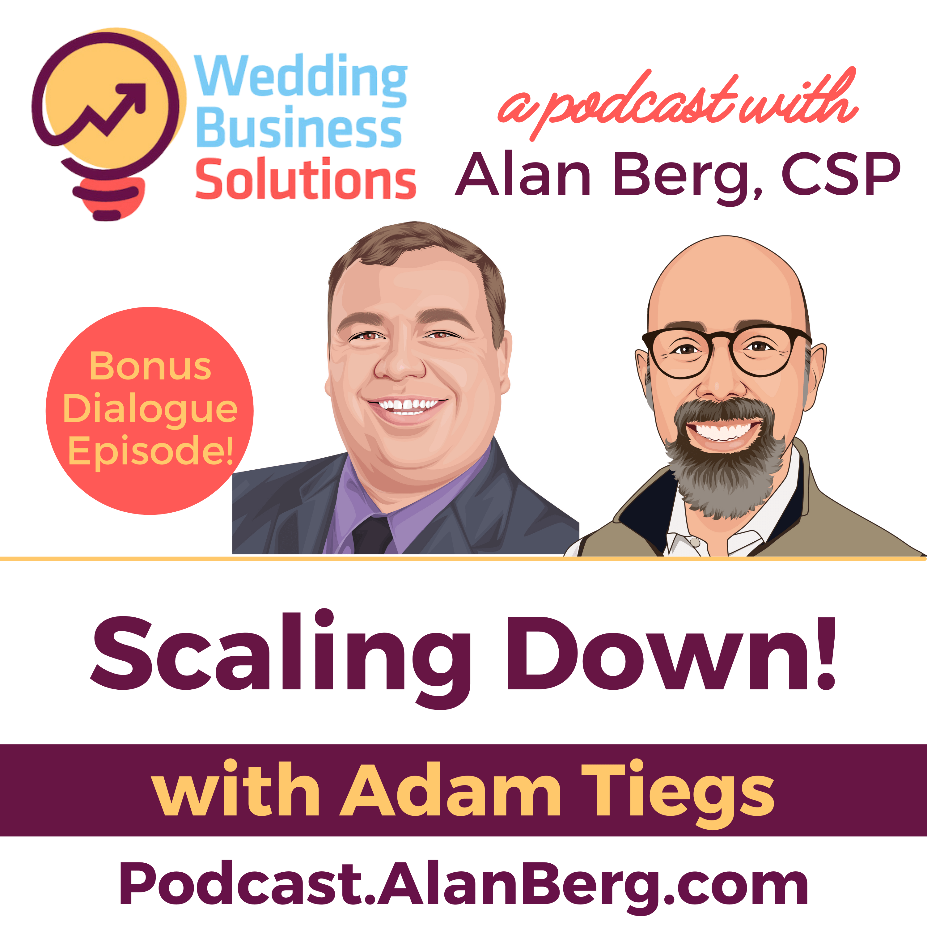 Adam Tiegs on Scaling Down - Wedding Business Solutions Podcast with Alan Berg CSP