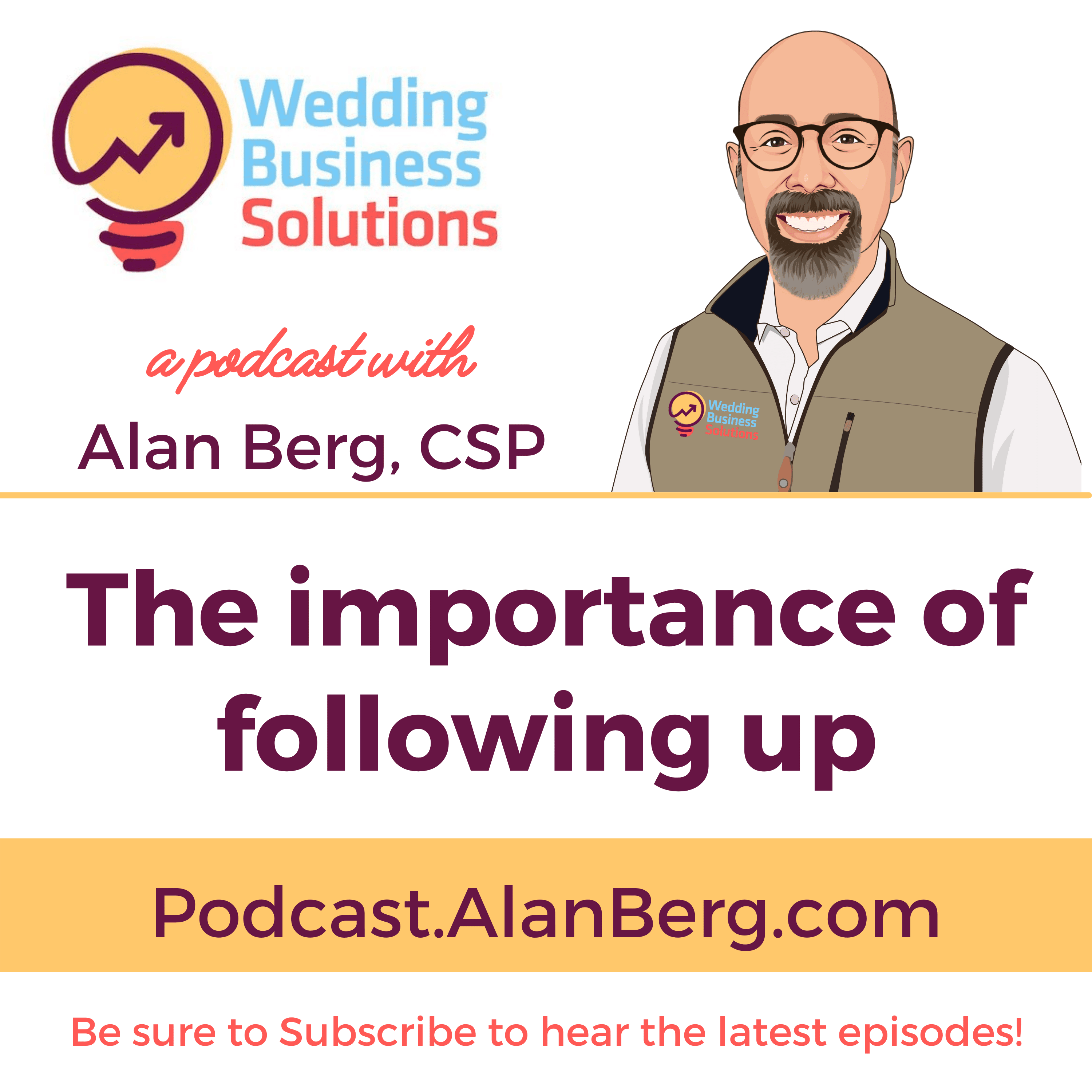 The importance of following up - Wedding Business Solutions Podcast with Alan Berg CSP