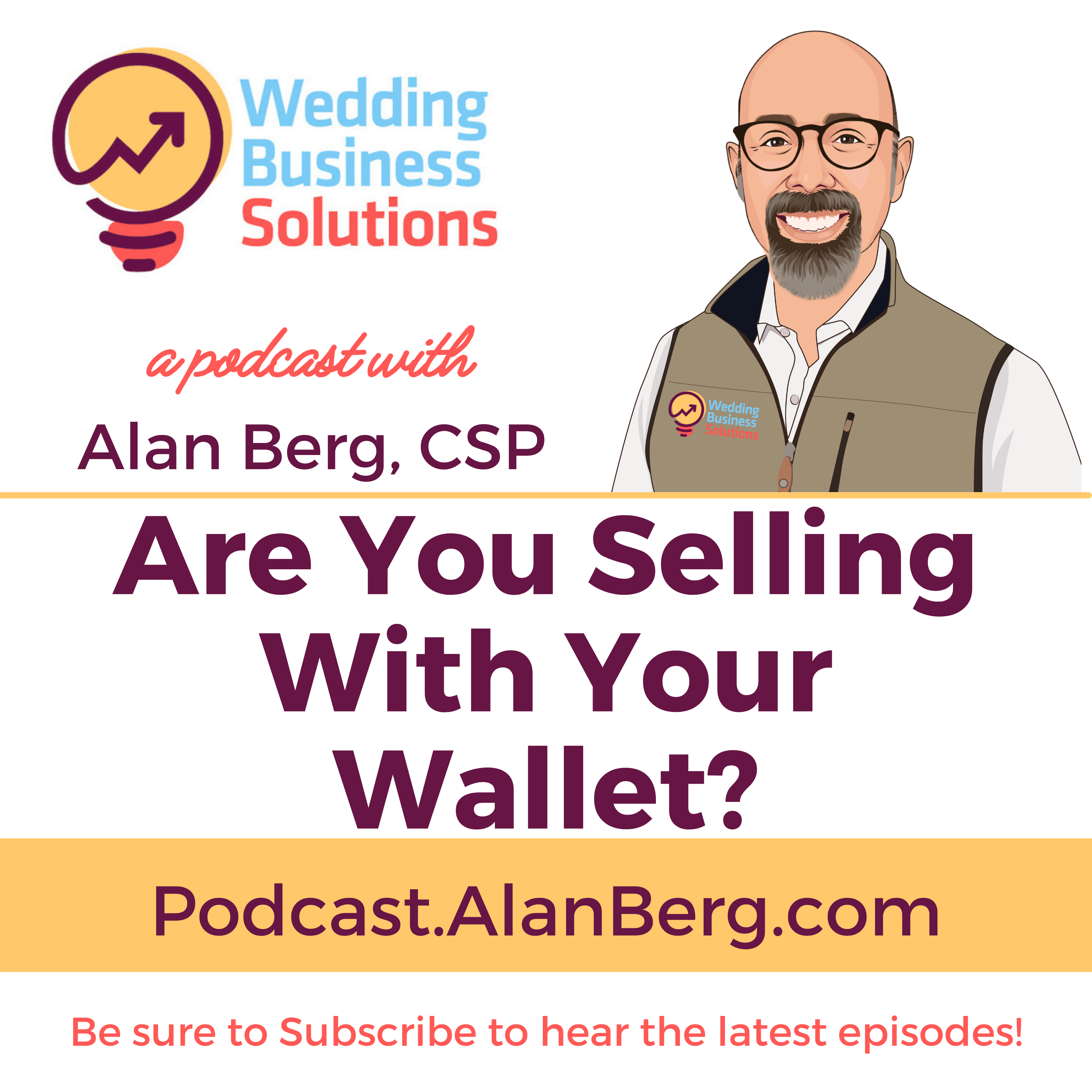 Are You Selling With Your Wallet - Alan Berg CSP, Wedding Business Solutions