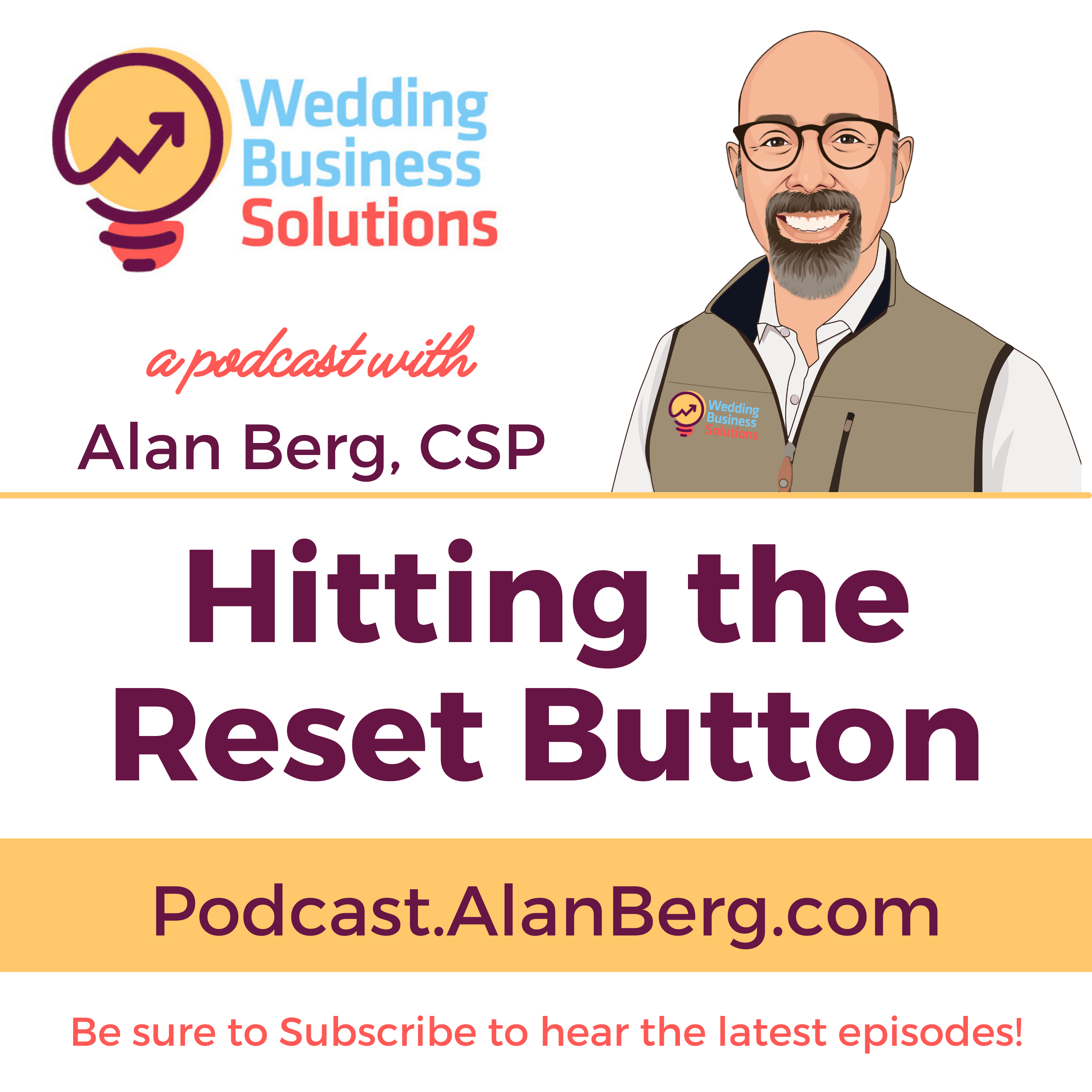 Hitting the Reset Button - Alan Berg CSP, Wedding Business Solutions Podcast