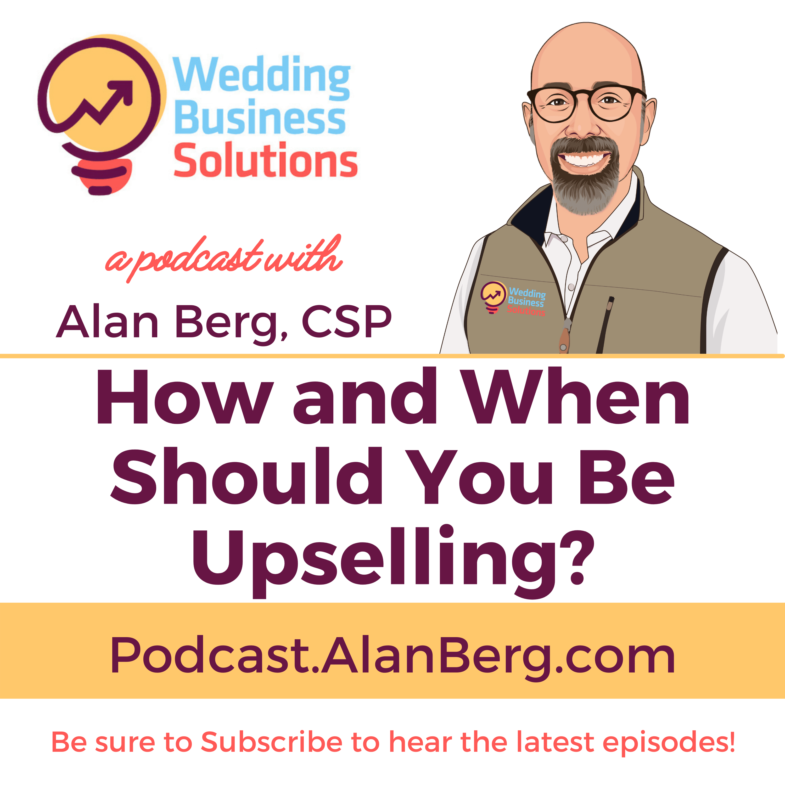 How and When Should You Be Upselling - Alan Berg CSP, Wedding Business Solutions Podcast