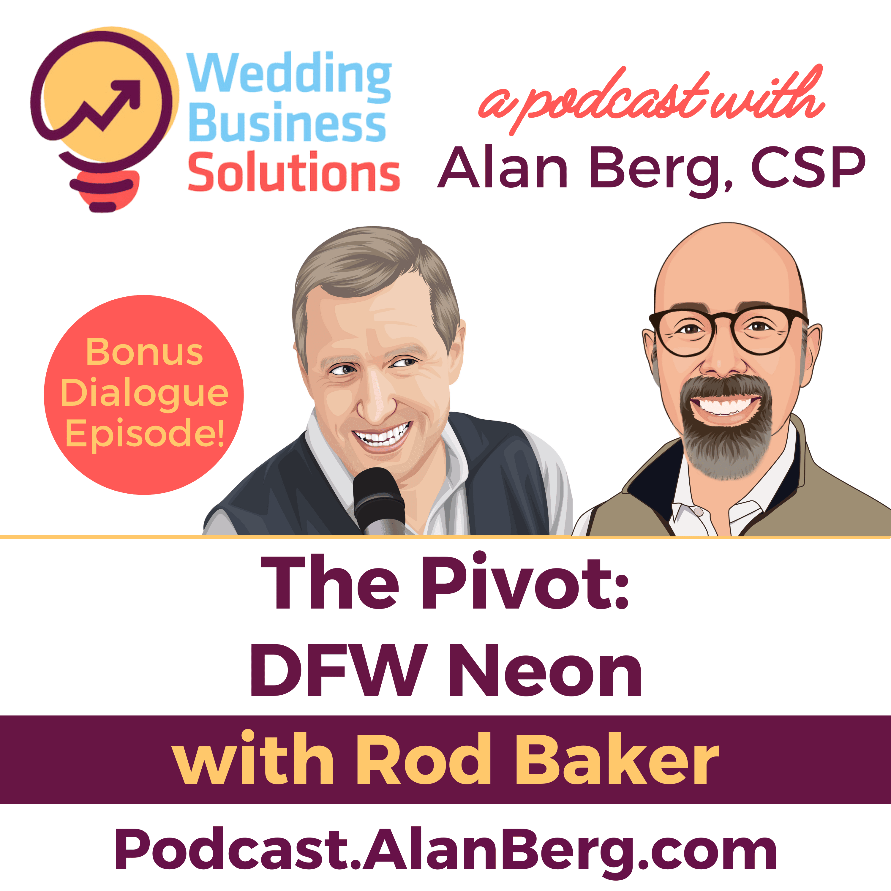 Rod Baker - his Pivot DFW Neon - Alan Berg CSP, Wedding Business Solutions Podcast
