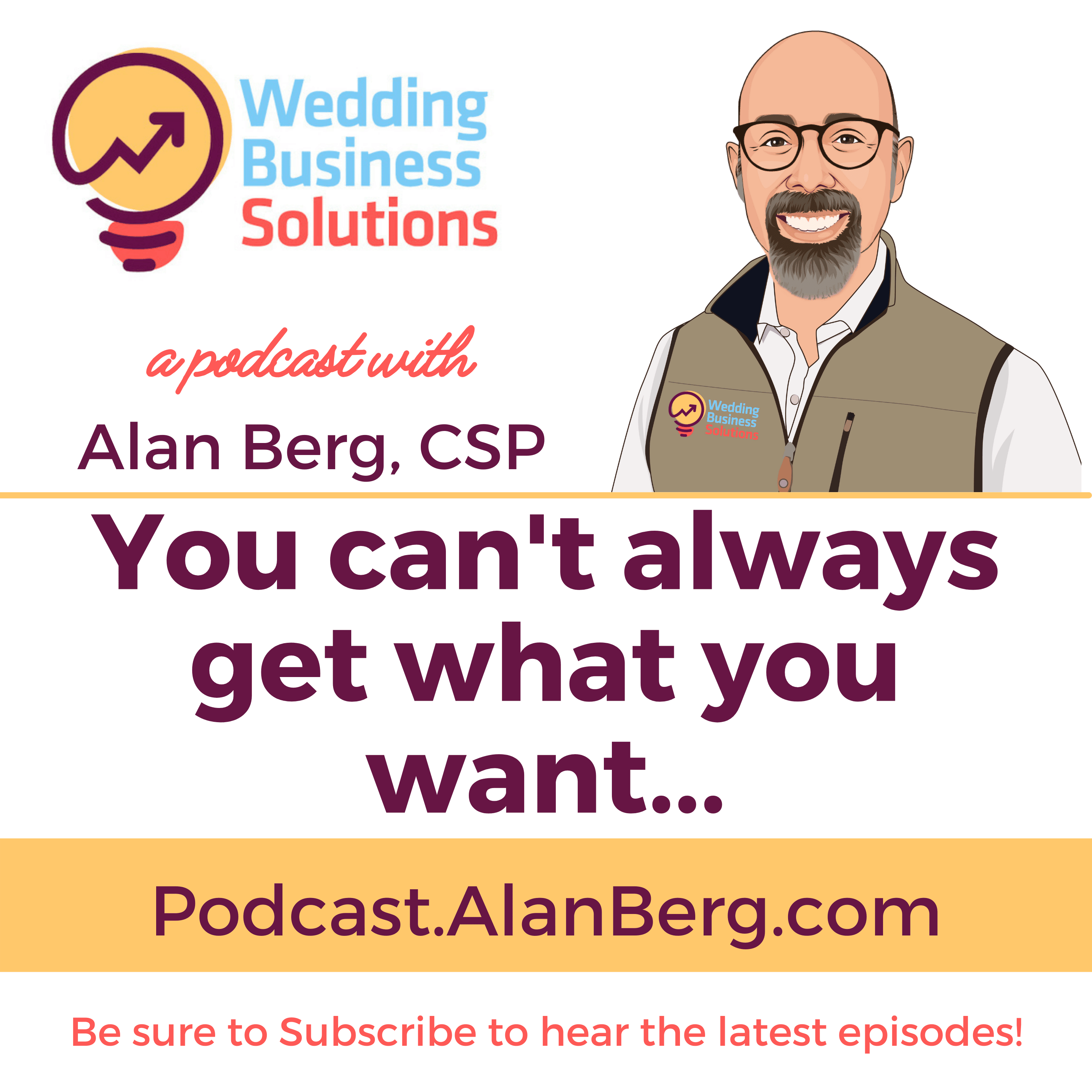 You can't always get what you want - Alan Berg CSP, Wedding Business Solutions
