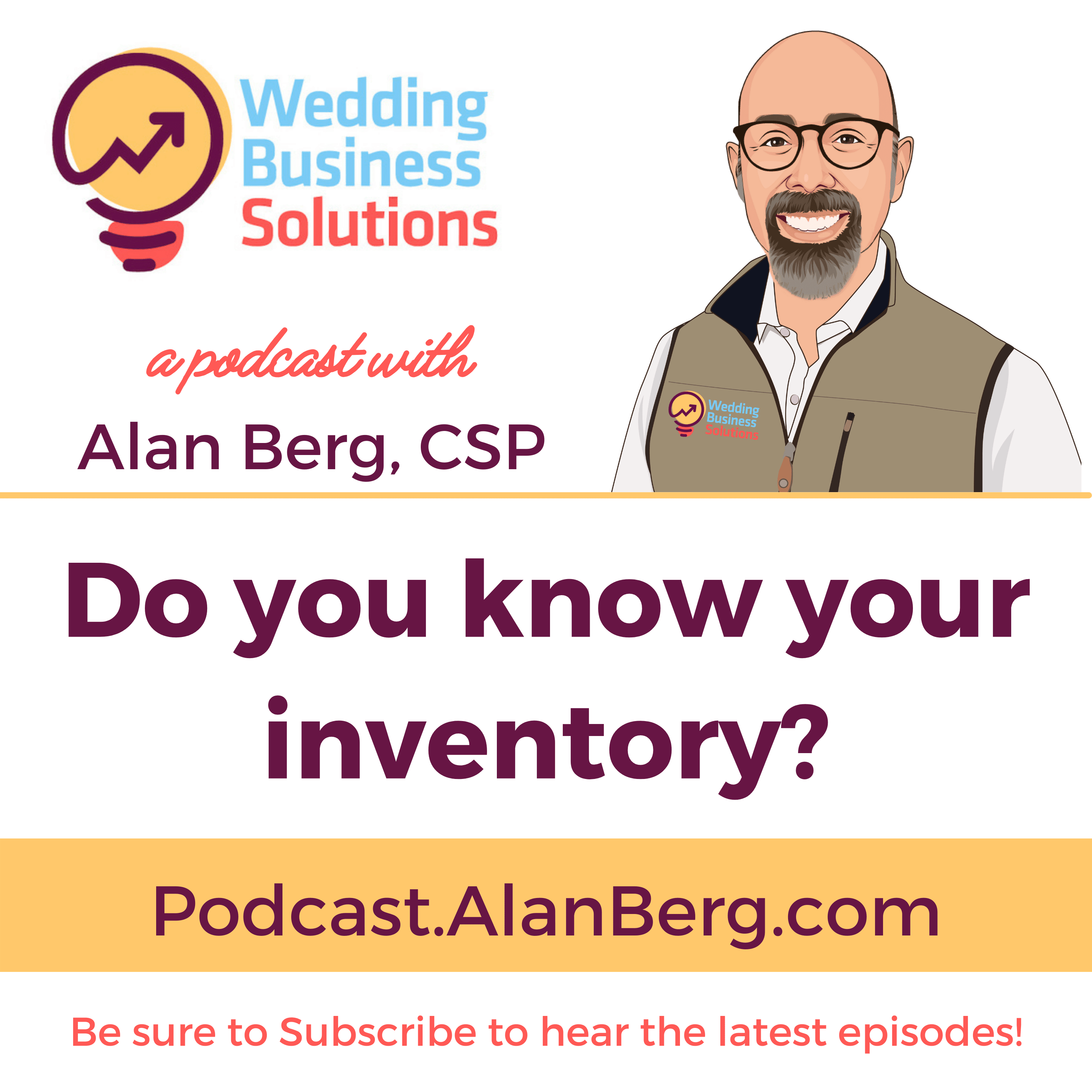 Do you know your inventory? - Alan Berg CSP, Wedding Business Solutions Podcast