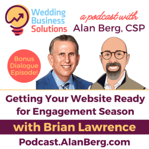 Brian Lawrence – Getting your website ready for engagement season - Alan Berg CSP - Wedding Business Solutions