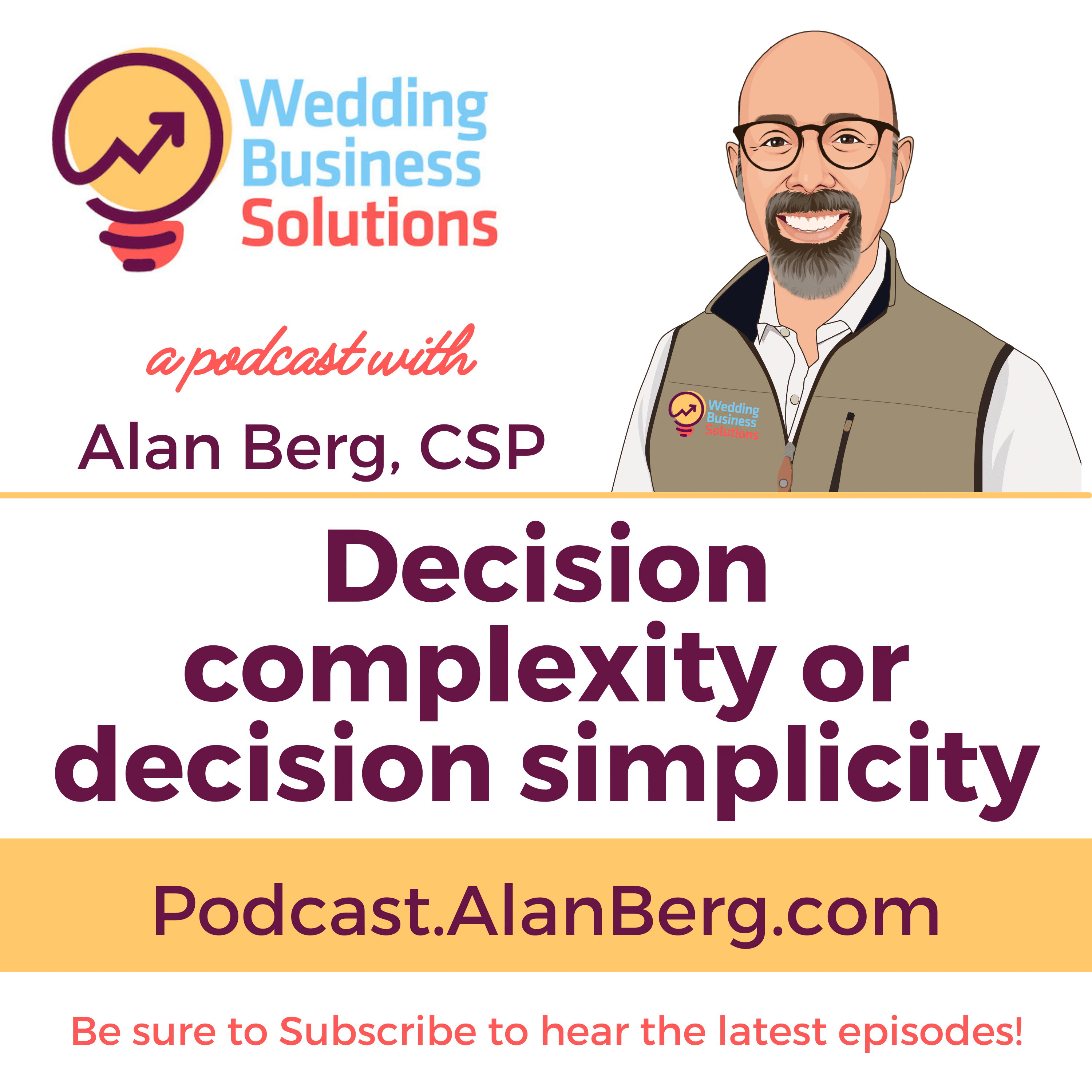 Decision complexity or decision simplicity? - Alan Berg CSP, Wedding Business Solutions Podcast