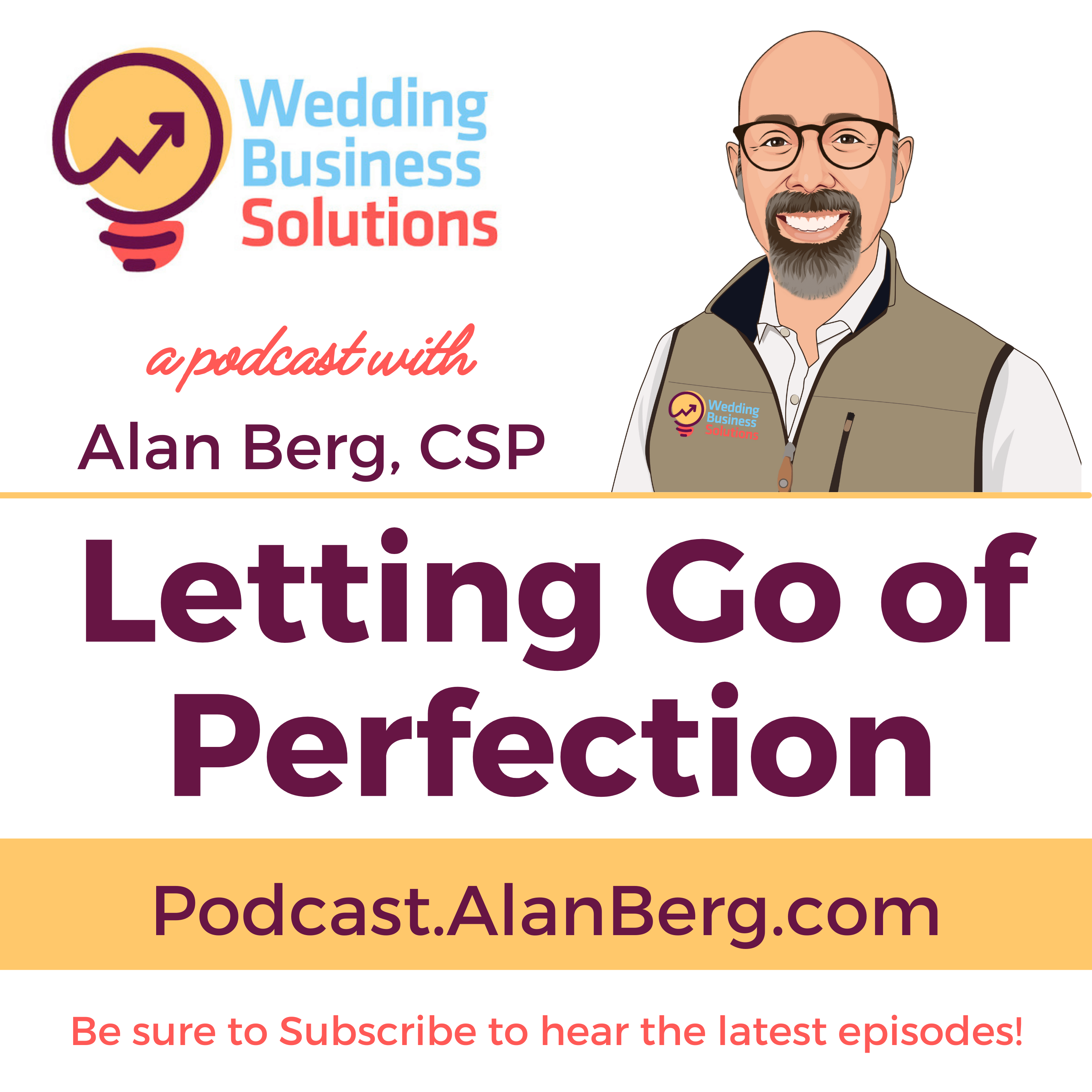 Letting Go of Perfection - Alan Berg CSP, Wedding Business Solutions Podcast