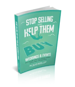 Stop Selling and Help Them Buy Weddings and Events