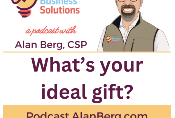 Whats your ideal gift? - Alan Berg, CSP