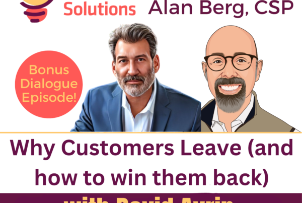 Why Customers Leave (and how to win them back) - Alan Berg, CSP
