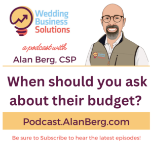 When should you ask about their budget? - Alan Berg, CSP