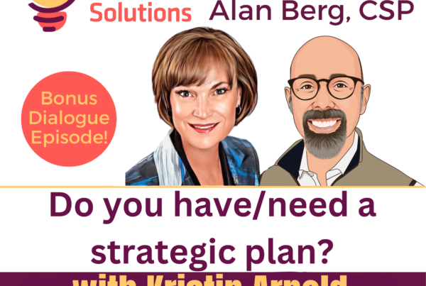 Do you haveneed a strategic plan - Alan Berg, CSP
