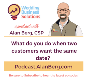 What do you do when two customers want the same date? - Alan Berg, CSP