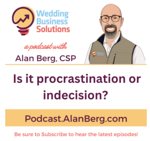 Is it procrastination or indecision - Alan Berg, CSP