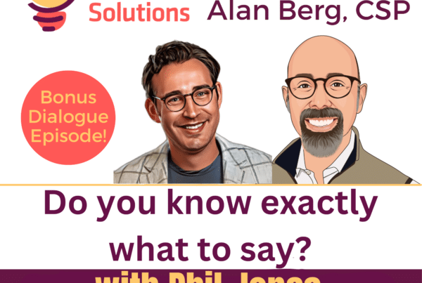 Phil Jones - Do you know exactly what to say - Alan Berg, CSP