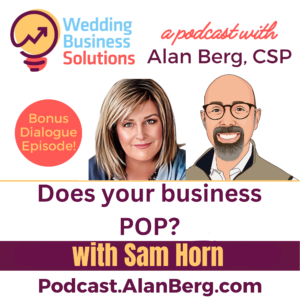 Sam Horn - Does your business POP - Alan Berg, CSP
