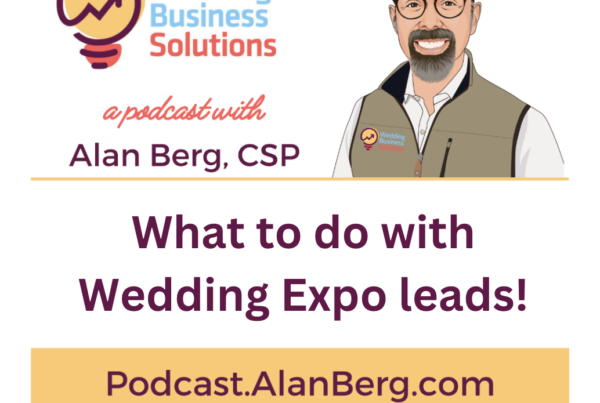 What to do with Wedding Expo leads - Alan Berg, CSP