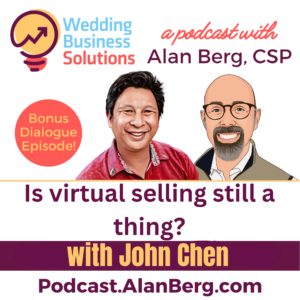 John Chen -Is virtual selling still a thing - Alan Berg, CSP