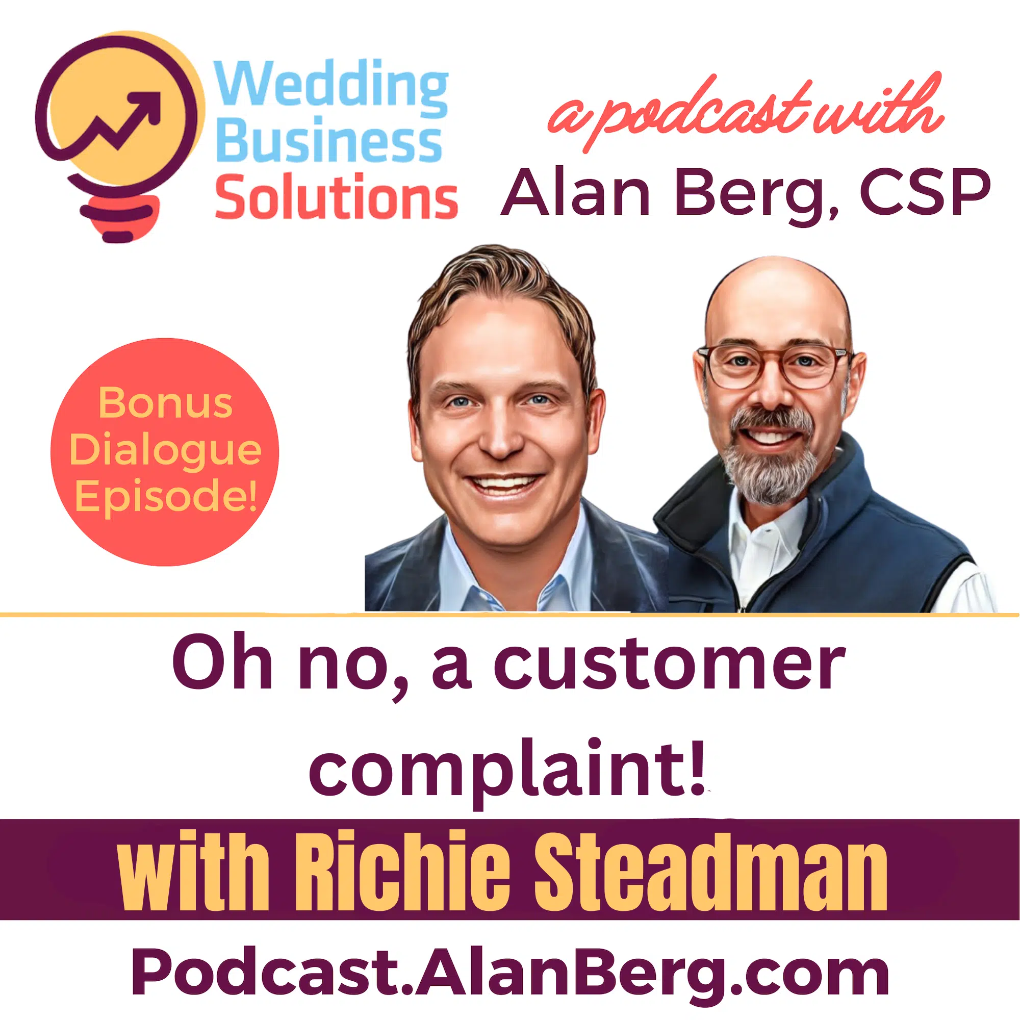 Richie Steadman - Oh no, a customer complaint! - Alan Berg, CSP