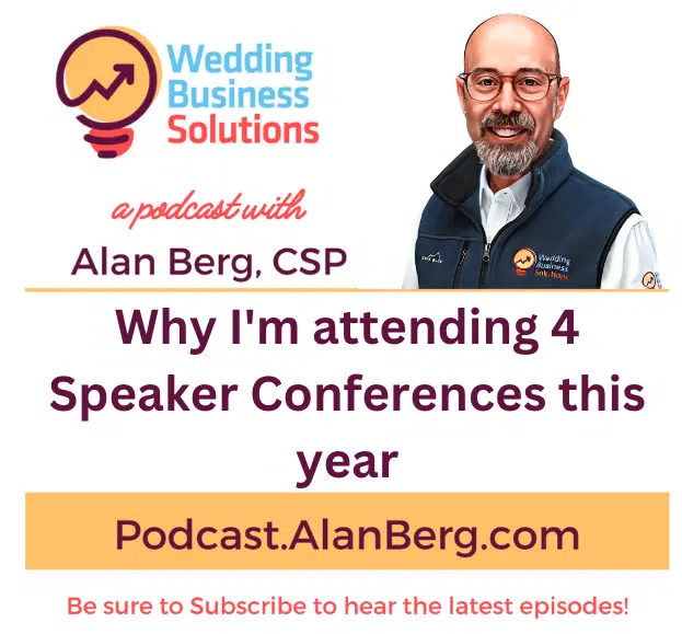 Why I'm attending 4 Speaker Conferences this year! - Alan Berg, CSP