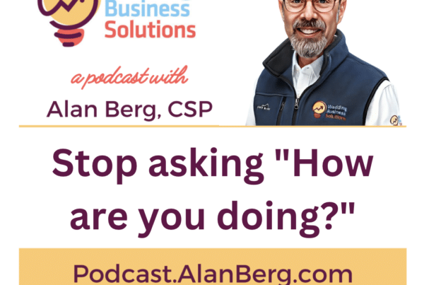 Stop asking ‘how are you doing?’ - Alan Berg, CSP