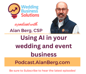 Using AI in your wedding and event business - Alan Berg, CSP