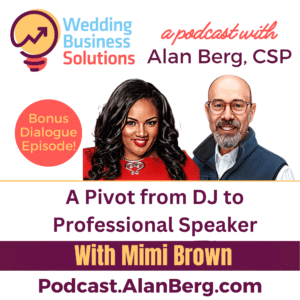 Mimi Brown - A Pivot from DJ to Professional Speaker-Alan Berg, CSP