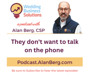 They don't want to talk on the phone! - Alan Berg, CSP