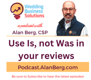 Use Is, not Was in your reviews - Alan Berg, CSP