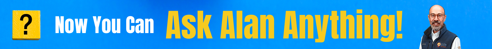 Now You Can Ask Alan Anything