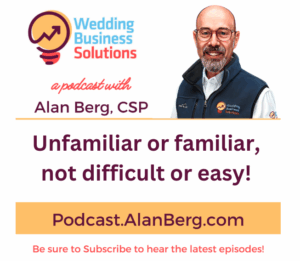 Unfamiliar or familiar, not difficult or easy! - Alan Berg, CSP