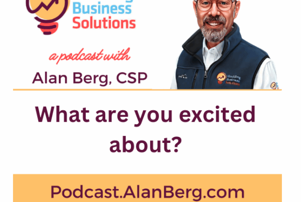 What are you excited about? - Alan Berg, CSP
