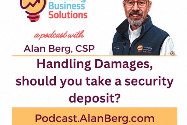 Handling Damages, should you take a security deposit? - Alan Berg, CSP
