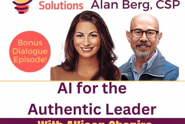 Allison Shapira - AI for the Authentic Leader - Alan Berg, CSP
