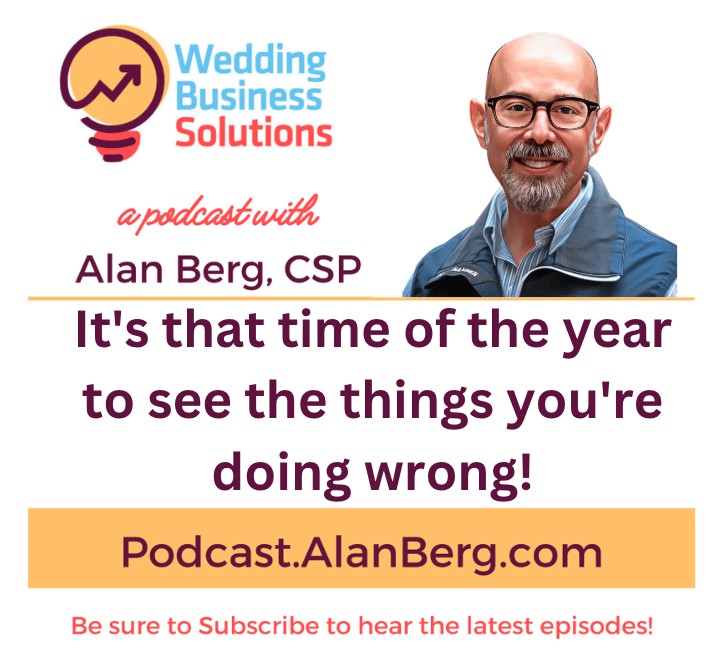 It's that time of the year to see the things you're doing wrong! - Alan Berg, CSP