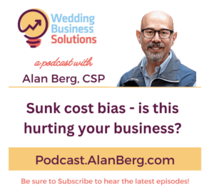 Sunk cost bias - is this hurting your business? - Alan Berg, CSP