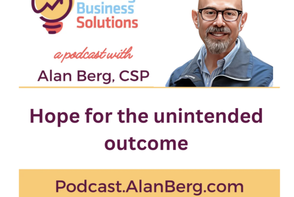 Hope for the unintended outcome - Alan Berg, CSP