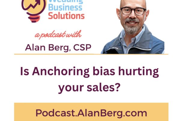 Is Anchoring bias hurting your sales? - Alan Berg, CSP