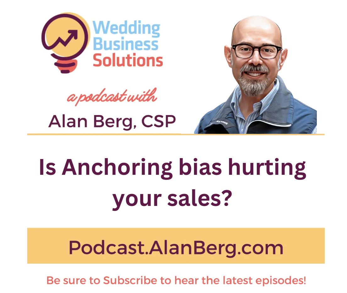 Is Anchoring bias hurting your sales? - Alan Berg, CSP