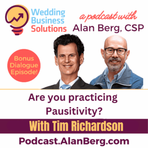 Tim Richardson - Are you practicing Pausitivity - Alan Berg, CSP